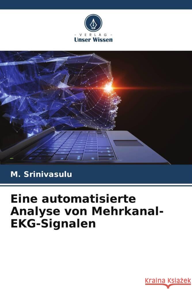 Eine automatisierte Analyse von Mehrkanal-EKG-Signalen Srinivasulu, M. 9786205122358 Verlag Unser Wissen - książka