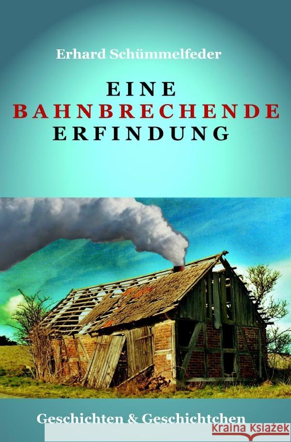 Eine bahnbrechende Erfindung Schümmelfeder, Erhard 9783757542917 epubli - książka