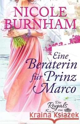 Eine Beraterin f?r Prinz Marco Nicole Burnham Christina L?w Eva Markert 9781941828786 Nicole Burnham - książka