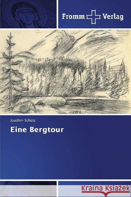 Eine Bergtour Scholz, Joachim 9786138358213 Fromm Verlag - książka