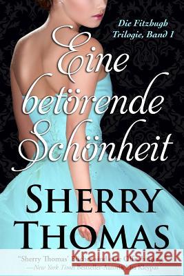 Eine betörende Schönheit: Die Fitzhugh Trilogie, Band 1 Becker, Julia 9781631280030 Sherry Thomas - książka