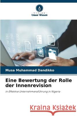 Eine Bewertung der Rolle der Innenrevision Musa Muhammad Dandikko 9786205393284 Verlag Unser Wissen - książka