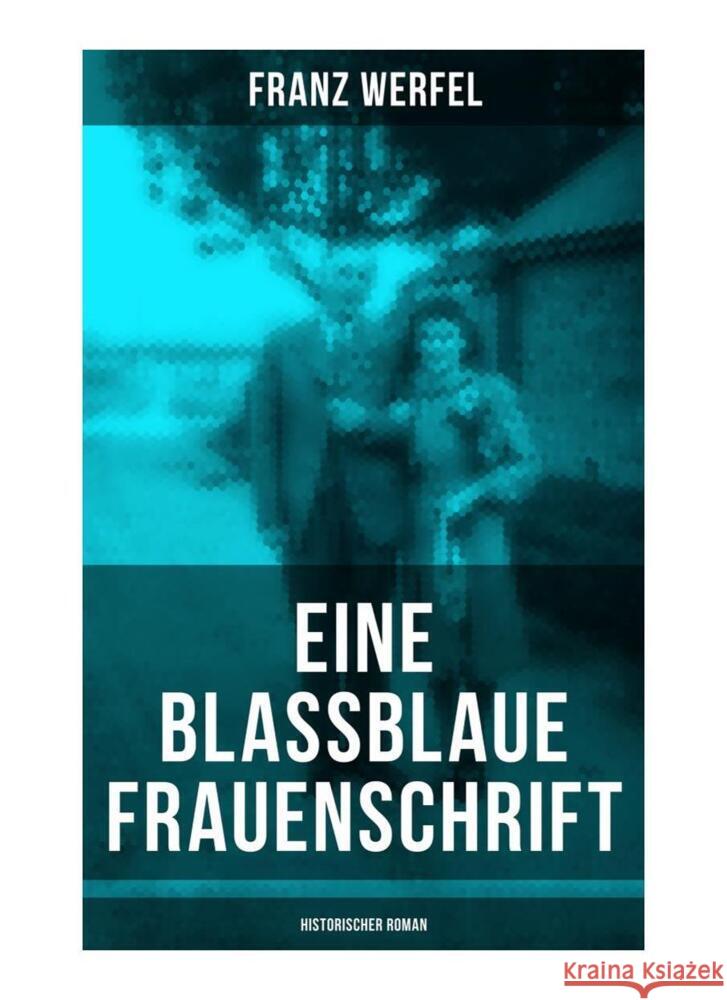 Eine blassblaue Frauenschrift (Historischer Roman) Werfel, Franz 9788027262366 Musaicum Books - książka