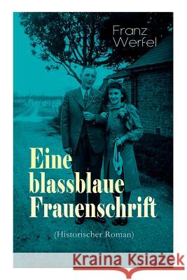 Eine blassblaue Frauenschrift (Historischer Roman): Geschichte einer Liebe in der Zeit des Nationalsozialismus Franz Werfel 9788027311323 e-artnow - książka