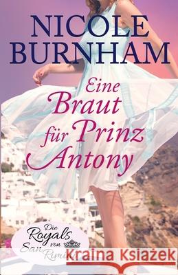 Eine Braut f?r Prinz Antony Nicole Burnham Christina L?w Eva Markert 9781941828762 Nicole Burnham - książka