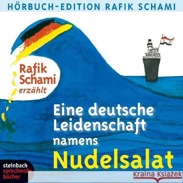 Eine deutsche Leidenschaft namens Nudelsalat, Audio-CD : Eine Auswahl. Autorenlesung Schami, Rafik 9783869741154 Steinbach sprechende Bücher - książka