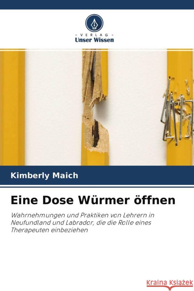 Eine Dose Würmer öffnen Maich, Kimberly 9786203226591 Verlag Unser Wissen - książka