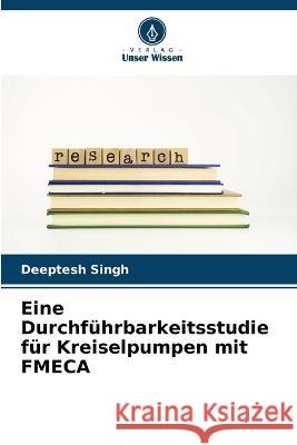 Eine Durchführbarkeitsstudie für Kreiselpumpen mit FMECA Deeptesh Singh 9786205283622 Verlag Unser Wissen - książka