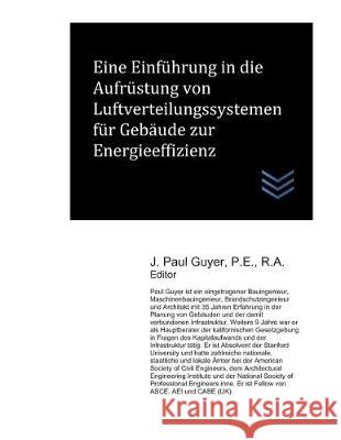 Eine Einführung in die Aufrüstung von Luftverteilungssystemen für Gebäude zur Energieeffizienz Guyer, J. Paul 9781670093882 Independently Published - książka