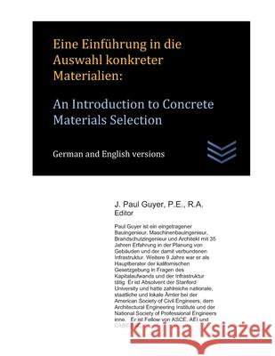 Eine Einführung in die Auswahl konkreter Materialien: An Introduction to Concrete Materials Selection Guyer, J. Paul 9781658703703 Independently Published - książka