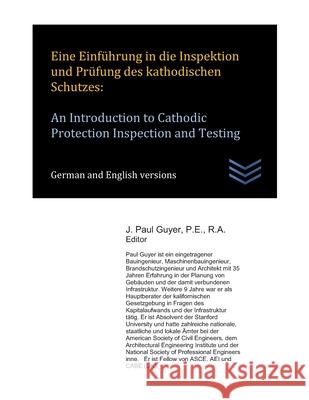 Eine Einführung in die Inspektion und Prüfung des kathodischen Schutzes: An Introduction to Cathodic Protection Inspection and Testing Guyer, J. Paul 9781679145704 Independently Published - książka