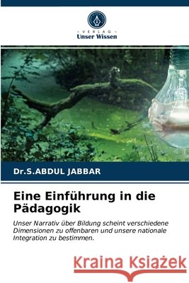 Eine Einführung in die Pädagogik Dr S Abdul Jabbar 9786203504941 Verlag Unser Wissen - książka