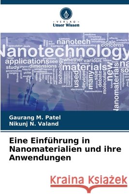 Eine Einführung in Nanomaterialien und ihre Anwendungen Patel, Gaurang M., Valand, Nikunj N. 9786136314273 Verlag Unser Wissen - książka