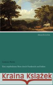 Eine empfindsame Reise durch Frankreich und Italien Sterne, Laurence 9783954555888 dearbooks - książka