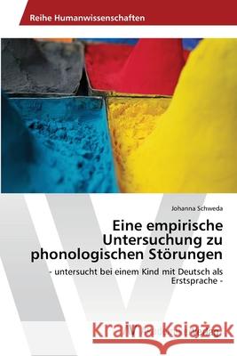 Eine empirische Untersuchung zu phonologischen Störungen Schweda, Johanna 9783639473032 AV Akademikerverlag - książka