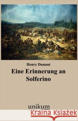 Eine Erinnerung an Solferino Dunant, Henry 9783845720210 UNIKUM - książka