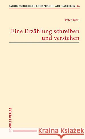 Eine Erzählung schreiben und verstehen Bieri, Peter 9783796549243 Schwabe Verlag Basel - książka