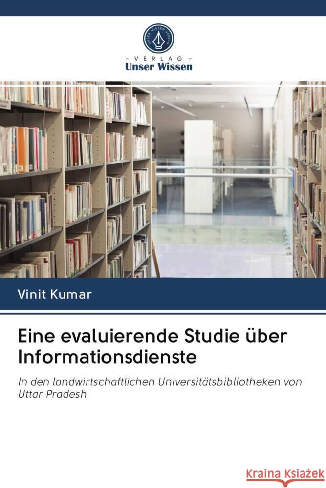 Eine evaluierende Studie über Informationsdienste Kumar, Vinit 9786203058185 Verlag Unser Wissen - książka