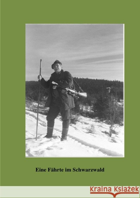Eine Fährte im Schwarzwald Wallmach, Bruno 9783844278125 epubli - książka