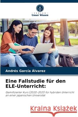 Eine Fallstudie für den ELE-Unterricht Andrés García Álvarez 9786204066851 Verlag Unser Wissen - książka