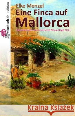 Eine Finca auf Mallorca Menzel, Elke 9781492324614 Createspace - książka