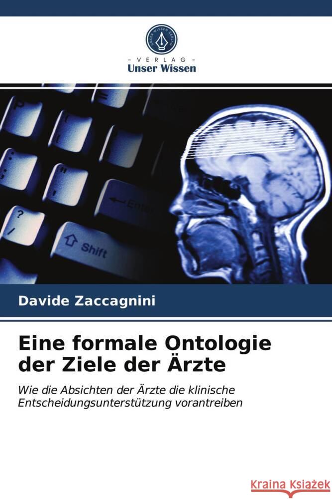 Eine formale Ontologie der Ziele der Ärzte Zaccagnini, Davide 9786203292336 Verlag Unser Wissen - książka