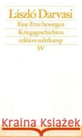 Eine Frau besorgen : Kriegsgeschichten. 40 Jahre edition suhrkamp Darvasi, László 9783518124482 Suhrkamp - książka