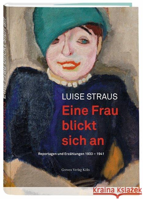 Eine Frau blickt sich an : Reportagen und Erzählungen 1933-1941 Straus, Luise 9783774304949 Greven - książka