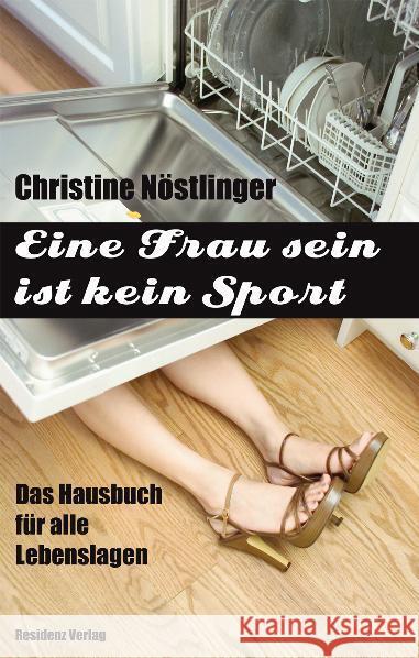 Eine Frau sein ist kein Sport : Das Hausbuch für alle Lebenslagen Nöstlinger, Christine 9783701715756 Residenz - książka