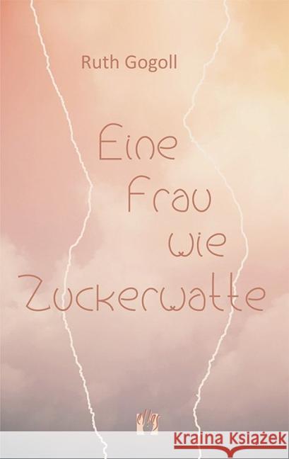 Eine Frau wie Zuckerwatte Gogoll, Ruth 9783956091636 Elles - książka