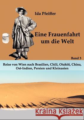 Eine Frauenfahrt Um Die Welt Pfeiffer, Ida 9783862670970 Europäischer Literaturverlag - książka