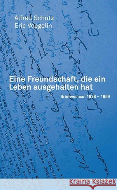 Eine Freundschaft, die ein Leben ausgehalten hat Schütz, Alfred, Voegelin, Eric 9783744519526 Herbert von Halem Verlag - książka