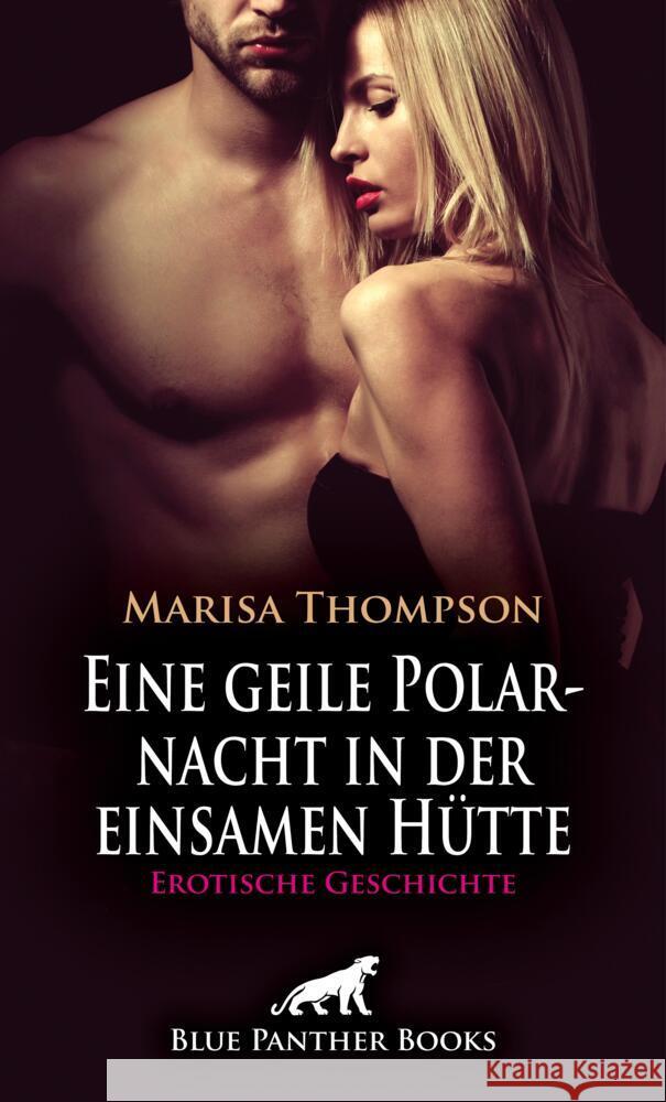 Eine geile Polarnacht in der einsamen Hütte | Erotische Geschichte + 1 weitere Geschichte Thompson, Marisa, Reilly, Renee 9783756193820 blue panther books - książka