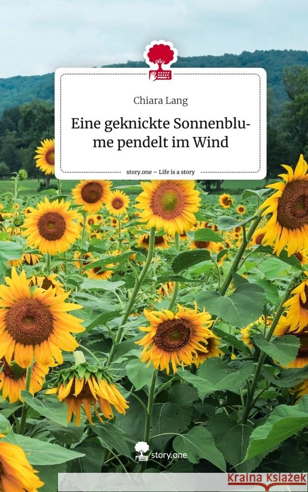 Eine geknickte Sonnenblume pendelt im Wind. Life is a Story - story.one Lang, Chiara 9783710879456 story.one publishing - książka