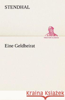 Eine Geldheirat Stendhal 9783842419087 TREDITION CLASSICS - książka