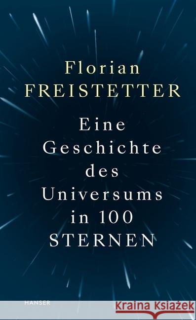 Eine Geschichte des Universums in 100 Sternen Freistetter, Florian 9783446263994 Hanser - książka