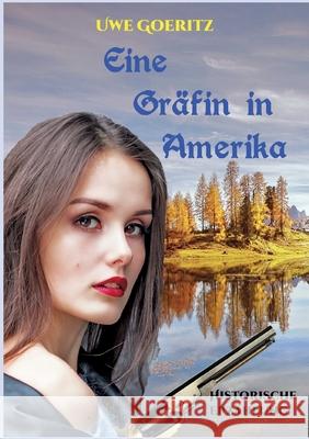 Eine Gräfin in Amerika Goeritz, Uwe 9783755773467 Books on Demand - książka