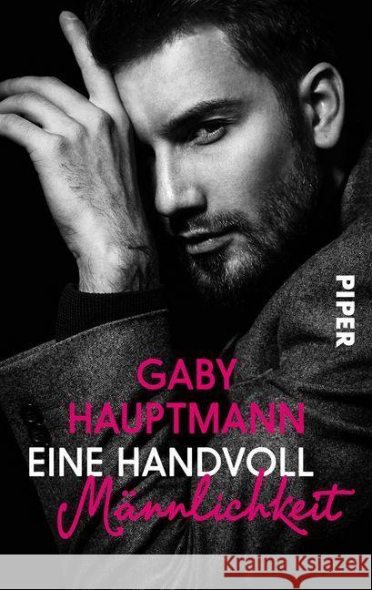 Eine Handvoll Männlichkeit Hauptmann, Gaby 9783492502375 Piper Gefühlvoll - książka