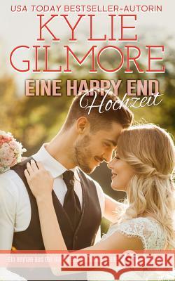 Eine Happy End Hochzeit Kylie Gilmore 9781942238782 Extra Fancy Books - książka