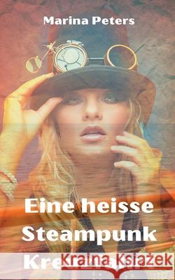 Eine heisse Steampunk Kreuzfahrt Marina Peters 9783752640069 Books on Demand - książka