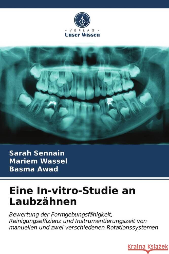 Eine In-vitro-Studie an Laubzähnen Sennain, Sarah, Wassel, Mariem, Awad, Basma 9786203824612 Verlag Unser Wissen - książka