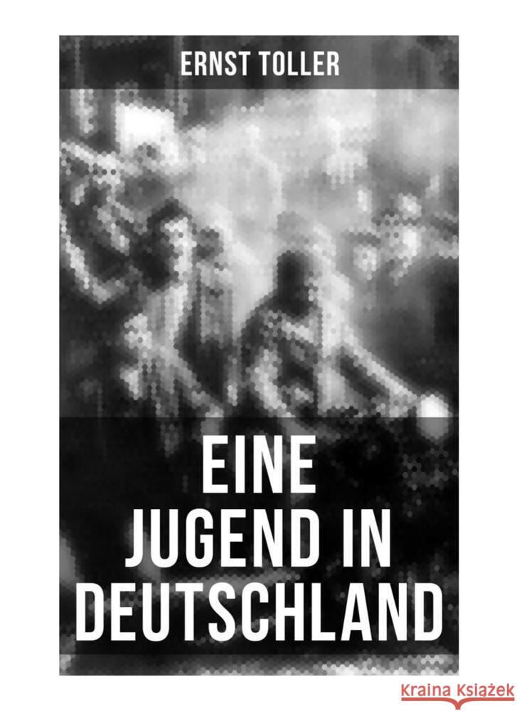 Eine Jugend in Deutschland Toller, Ernst 9788027264025 Musaicum Books - książka