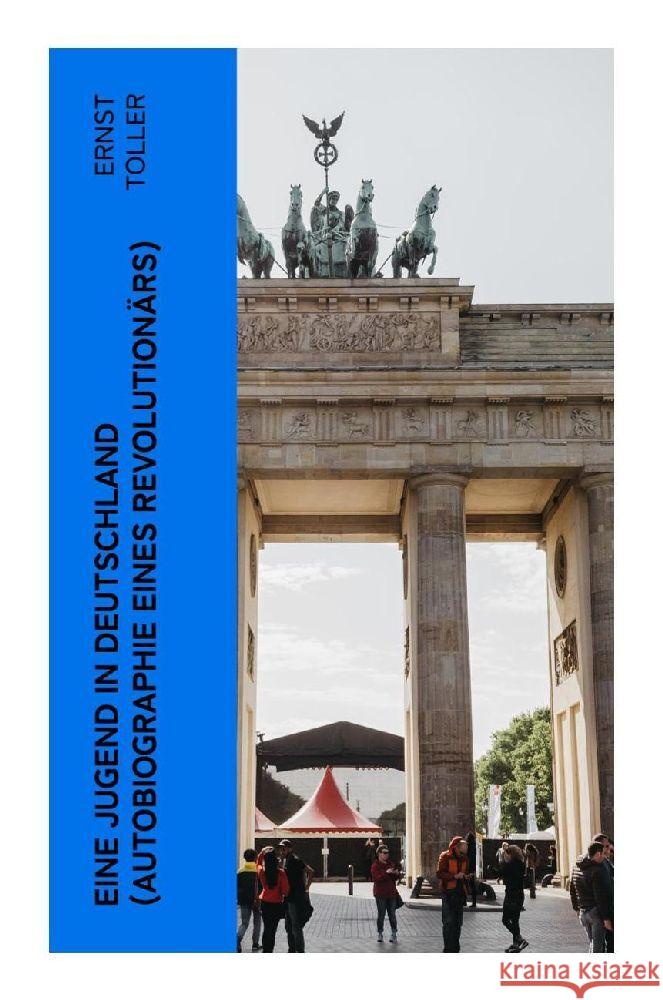 Eine Jugend in Deutschland (Autobiographie eines Revolutionärs) Toller, Ernst 9788027354382 e-artnow - książka