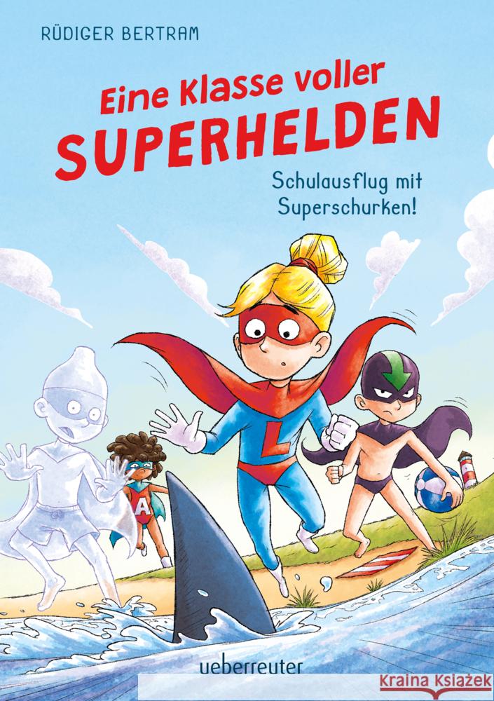 Eine Klasse voller Superhelden - Schulausflug mit Superschurken! (Eine Klasse voller Superhelden, Bd. 2) Bertram, Rüdiger 9783764152697 Ueberreuter - książka