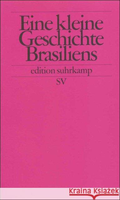 Eine kleine Geschichte Brasiliens Bernecker, Walther L. Pietschmann, Horst Zoller, Rüdiger 9783518121504 Suhrkamp - książka