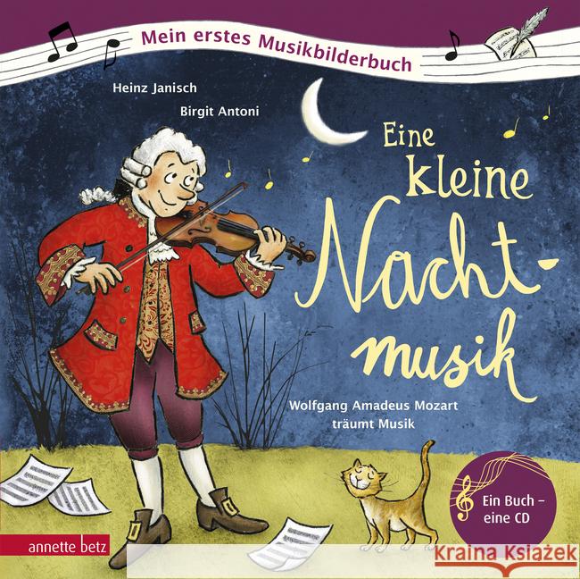 Eine kleine Nachtmusik, m. Audio-CD : Wolfgang Amadeus Mozart träumt Musik Janisch, Heinz 9783219117455 Betz, Wien - książka