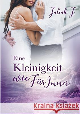 Eine Kleinigkeit wie Für Immer Jaliah J 9783752806724 Books on Demand - książka