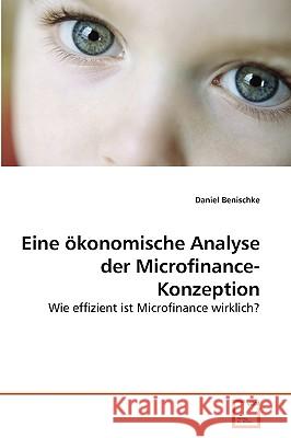 Eine ökonomische Analyse der Microfinance-Konzeption Daniel Benischke 9783639143553 VDM Verlag - książka