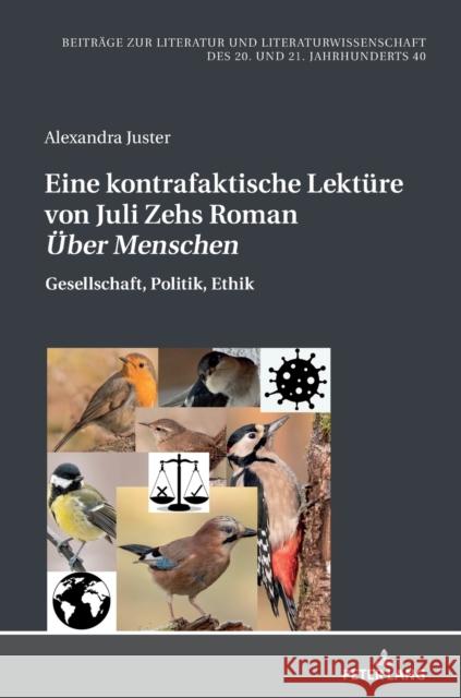 Eine Kontrafaktische Lektuere Von Juli Zehs Roman ?Ueber Menschen?: Gesellschaft, Politik Und Ethik Hans-Edwin Friedrich Alexandra Juster 9783631895467 Peter Lang Gmbh, Internationaler Verlag Der W - książka