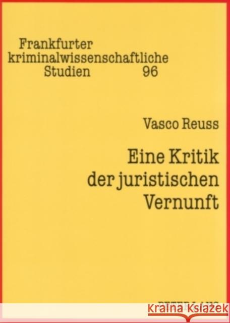 Eine Kritik Der Juristischen Vernunft: Rezeptionsversuche Der Negativen Dialektik Adornos Fuer Die Dogmatik Des Strafrechts Neumann, Ulfrid 9783631557303 Lang, Peter, Gmbh, Internationaler Verlag Der - książka